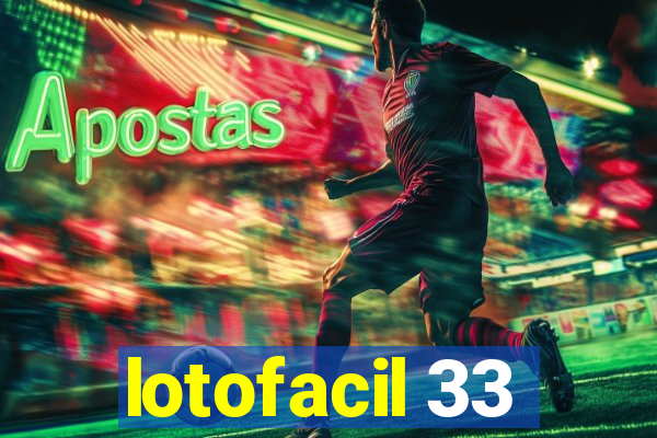 lotofacil 33